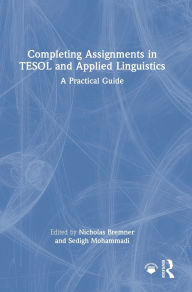 Italian book download Completing Assignments in TESOL and Applied Linguistics: A Practical Guide by Nicholas Bremner, Sedigh Mohammadi  9781032539362