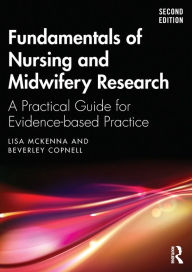 Title: Fundamentals of Nursing and Midwifery Research: A Practical Guide for Evidence-based Practice, Author: Lisa McKenna