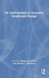 Title: An Introduction to Inclusive Healthcare Design, Author: Kiwana T. McClung