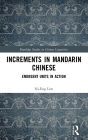 Increments in Mandarin Chinese: Emergent Units in Action
