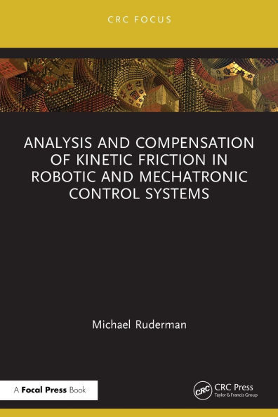 Analysis and Compensation of Kinetic Friction Robotic Mechatronic Control Systems