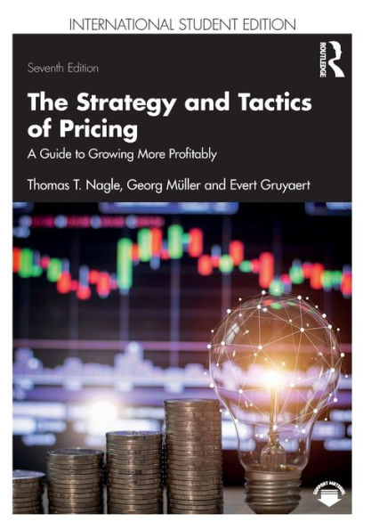 The Strategy and Tactics of Pricing: A Guide to Growing More Profitably International Student Edition