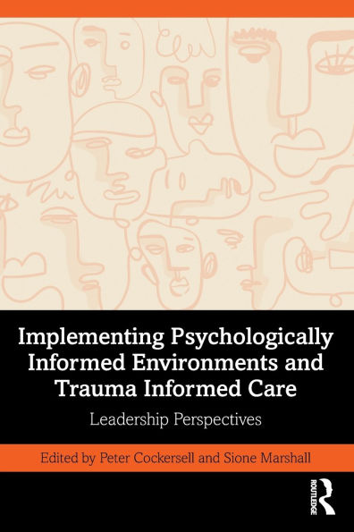 Implementing Psychologically Informed Environments and Trauma Care: Leadership Perspectives