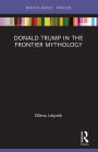 Donald Trump in the Frontier Mythology