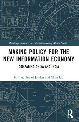 Making Policy for the New Information Economy: Comparing China and India