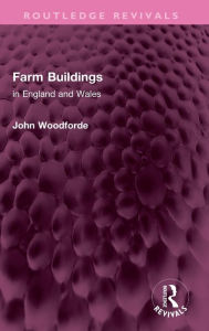Title: Farm Buildings: in England and Wales, Author: John Woodforde