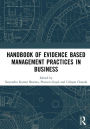 Handbook of Evidence Based Management Practices in Business