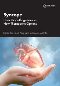 Title: Syncope: From Etiopathogenesis to New Therapeutic Options, Author: Tolga Aksu