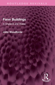 Title: Farm Buildings: in England and Wales, Author: John Woodforde