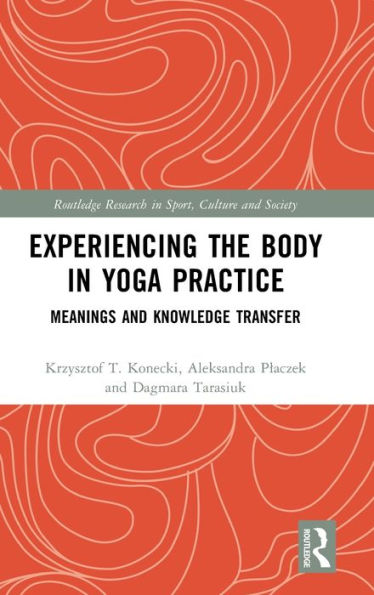 Experiencing the Body Yoga Practice: Meanings and Knowledge Transfer