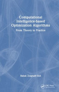 Title: Computational Intelligence-based Optimization Algorithms: From Theory to Practice, Author: Babak Zolghadr-Asli
