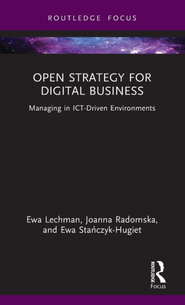 Open Strategy for Digital Business: Managing ICT-Driven Environments