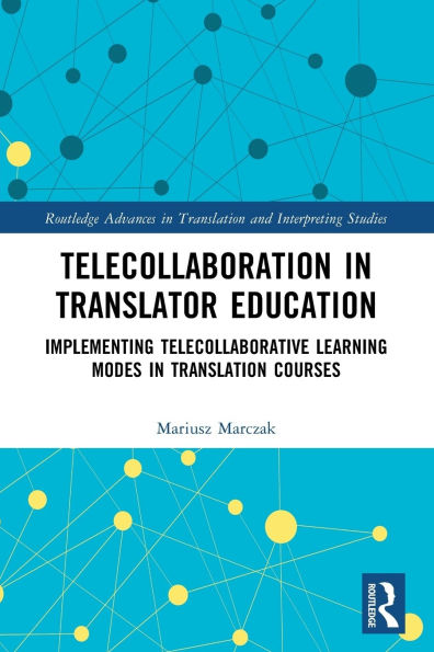 Telecollaboration in Translator Education: Implementing Telecollaborative Learning Modes in Translation Courses