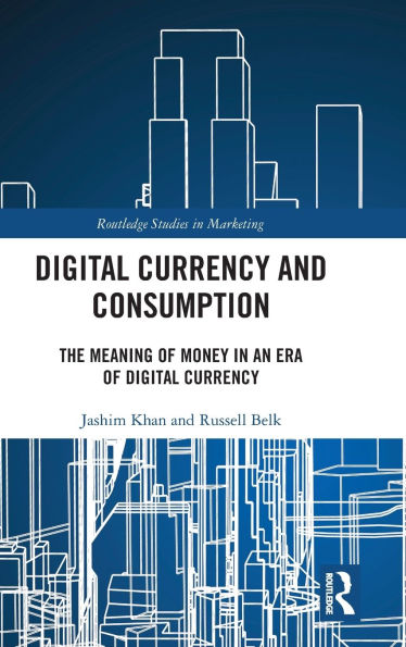 Digital Currency and Consumption: The Meaning of Money in an Era of Digital Currency