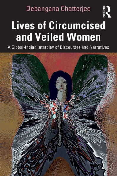 Lives of Circumcised and Veiled Women: A Global-Indian Interplay Discourses Narratives