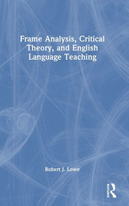 Download free books for ipad kindle Frame Analysis, Critical Theory, and English Language Teaching MOBI iBook RTF