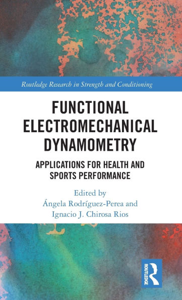 Functional Electromechanical Dynamometry: Applications for Health and Sports Performance