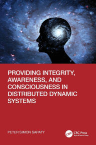 Title: Providing Integrity, Awareness, and Consciousness in Distributed Dynamic Systems, Author: Peter Simon Sapaty