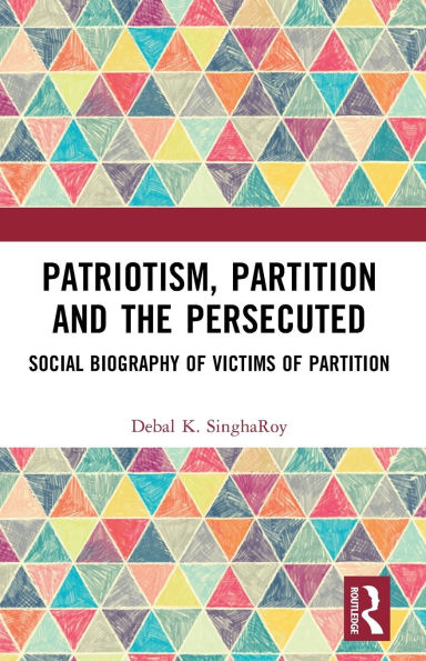 Patriotism, Partition and the Persecuted: Social Biography of Victims