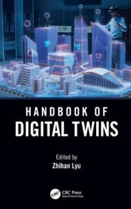Title: Handbook of Digital Twins, Author: Zhihan Lyu