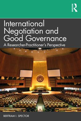 International Negotiation and Good Governance: A Researcher-Practitioner's Perspective