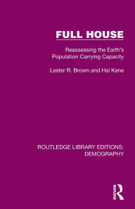 Title: Full House: Reassessing the Earth's Population Carrying Capacity, Author: Lester R. Brown