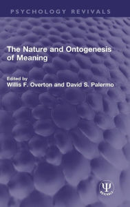 Title: The Nature and Ontogenesis of Meaning, Author: Willis F. Overton