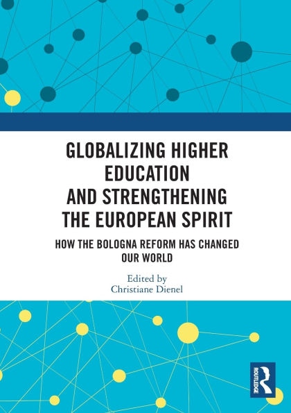 Globalizing Higher Education and Strengthening the European Spirit: How Bologna Reform Has Changed Our World