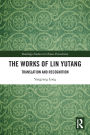The Works of Lin Yutang: Translation and Recognition