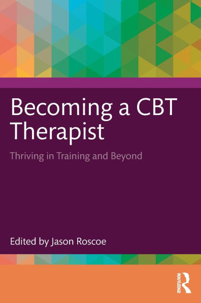 Becoming a CBT Therapist: Thriving Training and Beyond