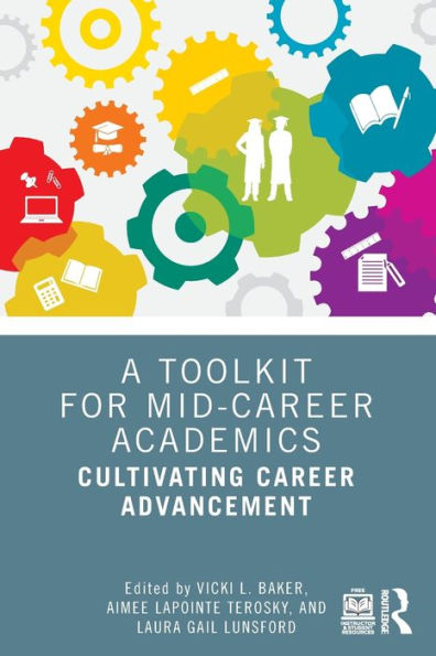 A Toolkit for Mid-Career Academics: Cultivating Career Advancement