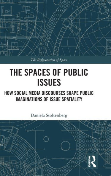 The Spaces of Public Issues: How Social Media Discourses Shape Imaginations Issue Spatiality
