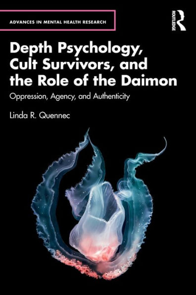 Depth Psychology, Cult Survivors, and the Role of Daimon: Oppression, Agency, Authenticity
