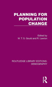 Title: Planning for Population Change, Author: W. T. S. Gould