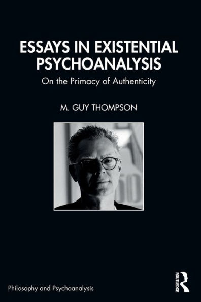 Essays Existential Psychoanalysis: On the Primacy of Authenticity