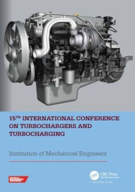 Title: 15th International Conference on Turbochargers and Turbocharging: PROCEEDINGS OF THE 15TH INTERNATIONAL CONFERENCE ON TURBOCHARGERS AND TURBOCHARGING (TWICKENHAM, LONDON, 16-17 MAY 2023), Author: Institution of Mechanical Engineers