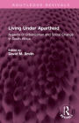 Living Under Apartheid: Aspects of Urbanization and Social Change in South Africa