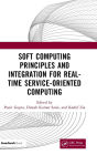 Soft Computing Principles and Integration for Real-Time Service-Oriented Computing