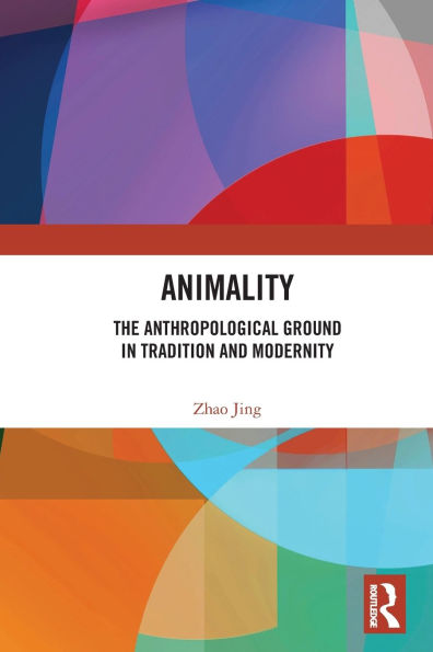 Animality: The Anthropological Ground Tradition and Modernity