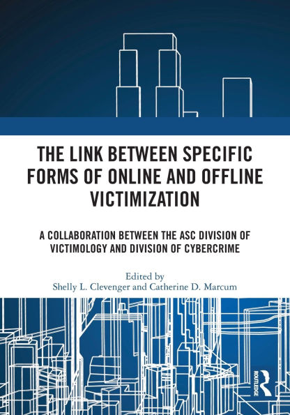 the Link Between Specific Forms of Online and Offline Victimization: A Collaboration ASC Division Victimology Cybercrime