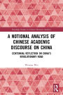 A Notional Analysis of Chinese Academic Discourse on China: Centennial Reflection on China's Revolutionary Road