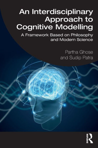 An Interdisciplinary Approach to Cognitive Modelling: A Framework Based on Philosophy and Modern Science