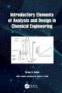 Introductory Elements of Analysis and Design in Chemical Engineering