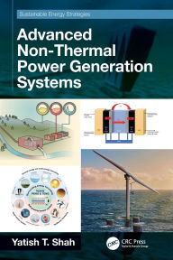 Title: Advanced Non-Thermal Power Generation Systems, Author: Yatish T. Shah