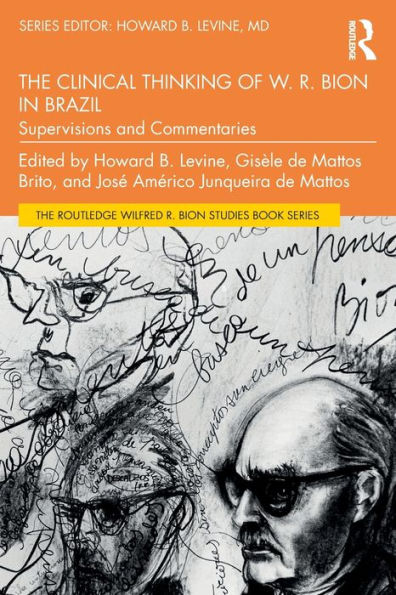 The Clinical Thinking of W. R. Bion Brazil: Supervisions and Commentaries