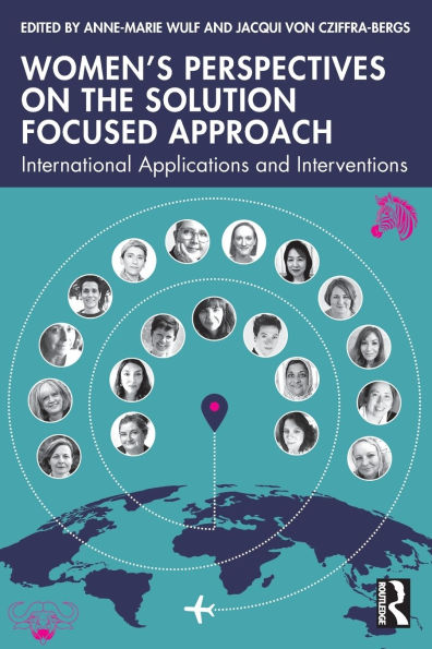 Women's Perspectives on the Solution Focused Approach: International Applications and Interventions