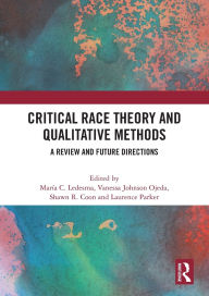 Free downloading books Critical Race Theory and Qualitative Methods: A Review and Future Directions 9781032553955 (English literature) by María C. Ledesma, Vanessa Johnson Ojeda, Shawn R. Coon, Laurence Parker FB2 ePub iBook