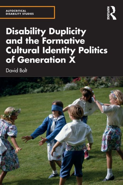 Disability Duplicity and the Formative Cultural Identity Politics of Generation X