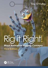 Title: Rig it Right!: Maya Animation Rigging Concepts, Author: Tina O'Hailey