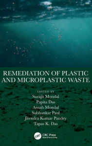 Title: Remediation of Plastic and Microplastic Waste, Author: Surajit Mondal